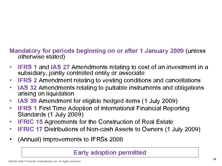 What will be new for periods beginning in 2009? continued Mandatory for periods beginning