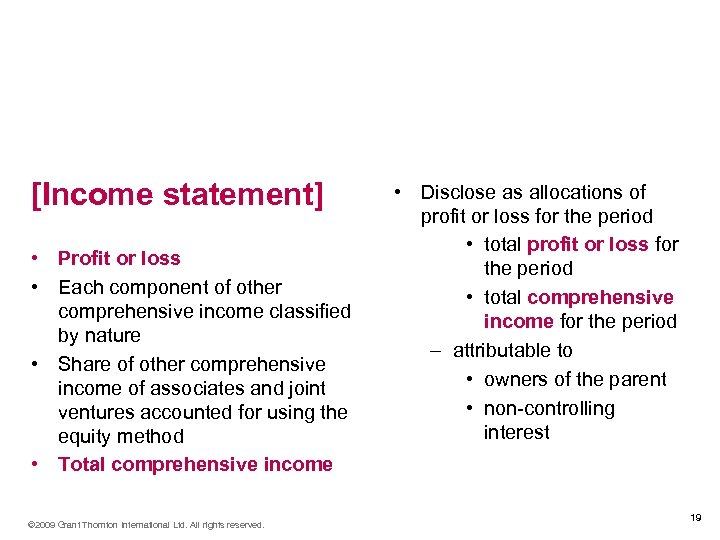 Statement of comprehensive income – minimum disclosure (IAS 1. 82 -85) [Income statement] •