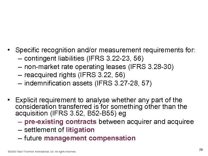 Major changes introduced by the 2008 revisions (4) IFRS 3 Business Combinations • Specific