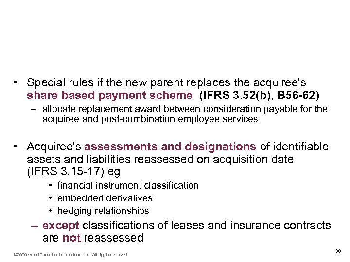 Major changes introduced by the 2008 revisions (5) IFRS 3 Business Combinations • Special