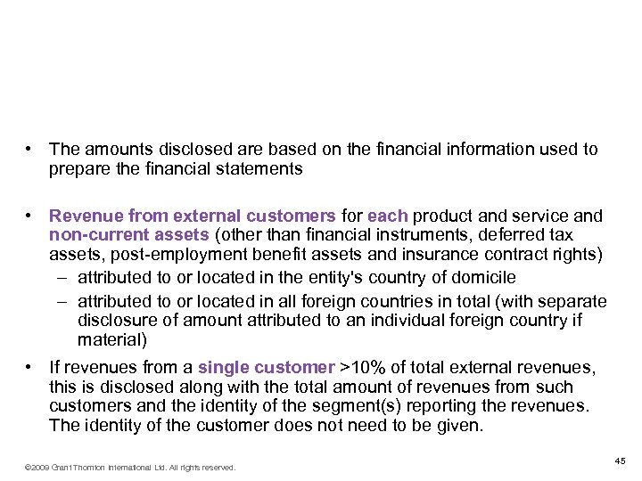 IFRS 8 – Entity-wide disclosures (IFRS 8. 31 -34) • The amounts disclosed are