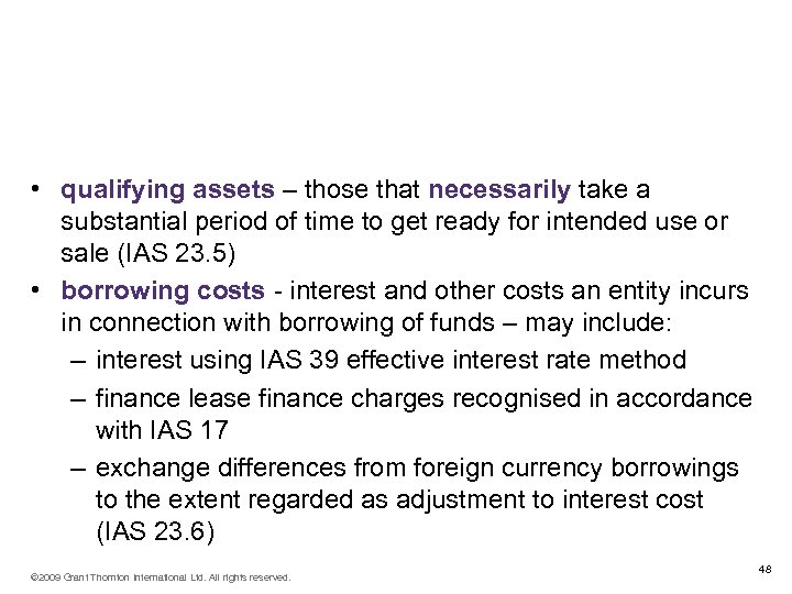 IAS 23 Borrowing Costs Definitions: qualifying assets and borrowing costs (IAS 23. 5 -