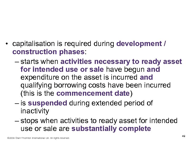 IAS 23 Borrowing Costs Capitalisation period (IAS 23. 17 -23) • capitalisation is required