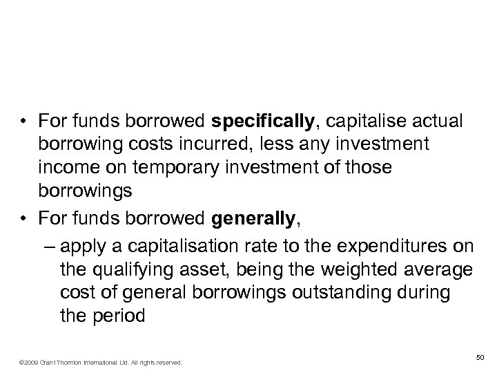 IAS 23 Borrowing Costs eligible for capitalisation (IAS 23. 12 -15) • For funds