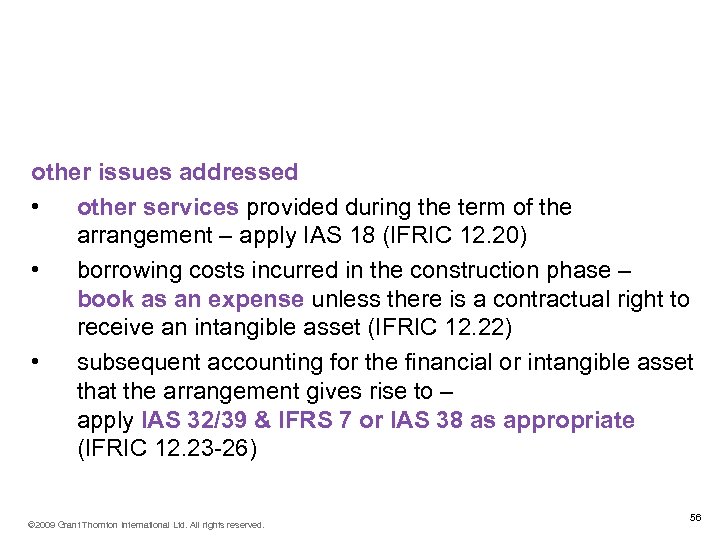IFRIC 12 Service Concessions (continued) other issues addressed • other services provided during the