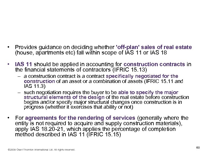 IFRIC 15 Agreements for the Construction of Real Estate (effective for years commencing 1