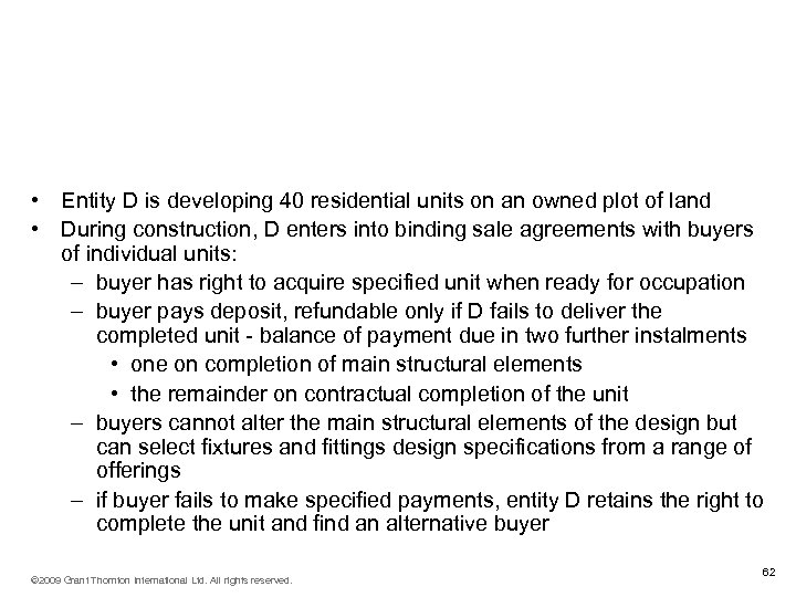 IFRIC 15 Agreements for the Construction of Real Estate - Example • Entity D