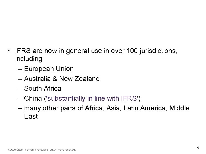 IFRS around the world (continued) • IFRS are now in general use in over