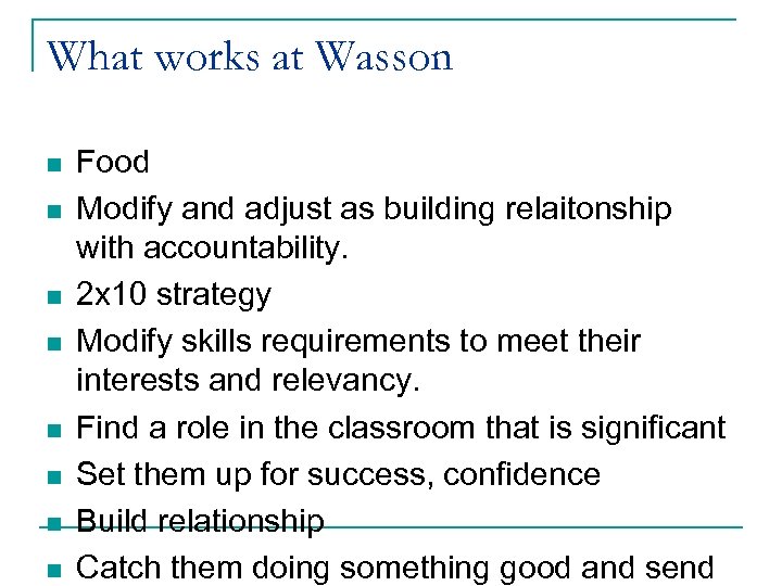 What works at Wasson n n n n Food Modify and adjust as building