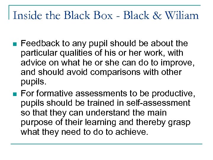 Inside the Black Box - Black & Wiliam n n Feedback to any pupil