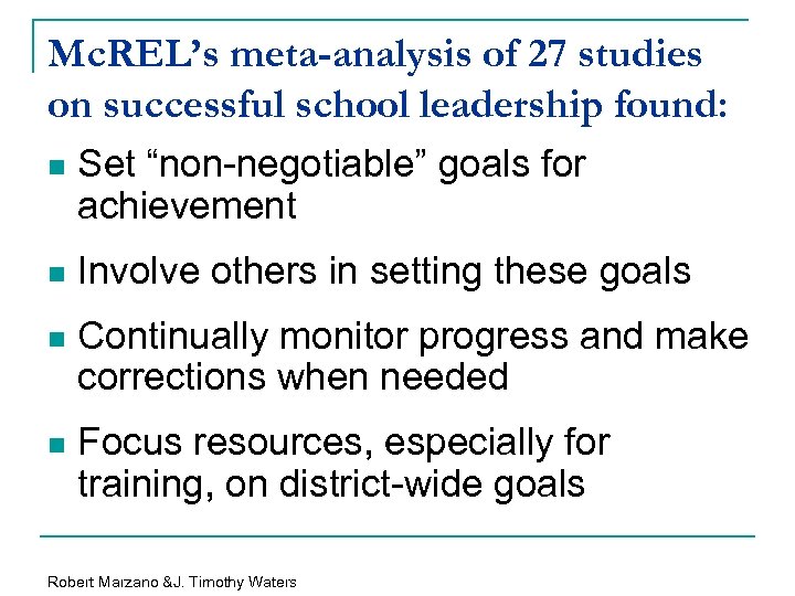 Mc. REL’s meta-analysis of 27 studies on successful school leadership found: n Set “non-negotiable”