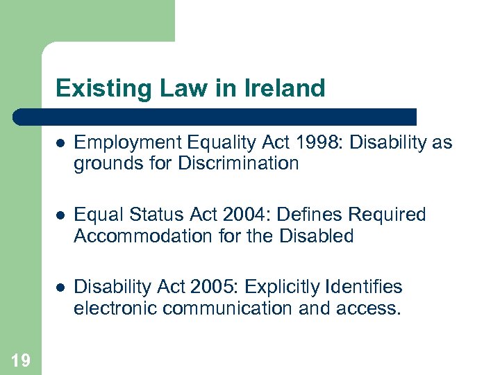 Existing Law in Ireland l l Equal Status Act 2004: Defines Required Accommodation for