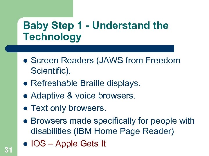 Baby Step 1 - Understand the Technology l l l 31 l Screen Readers