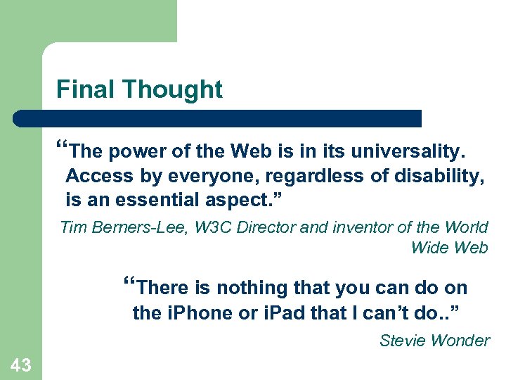 Final Thought “ 48 percent of of the Web is in its universality. The