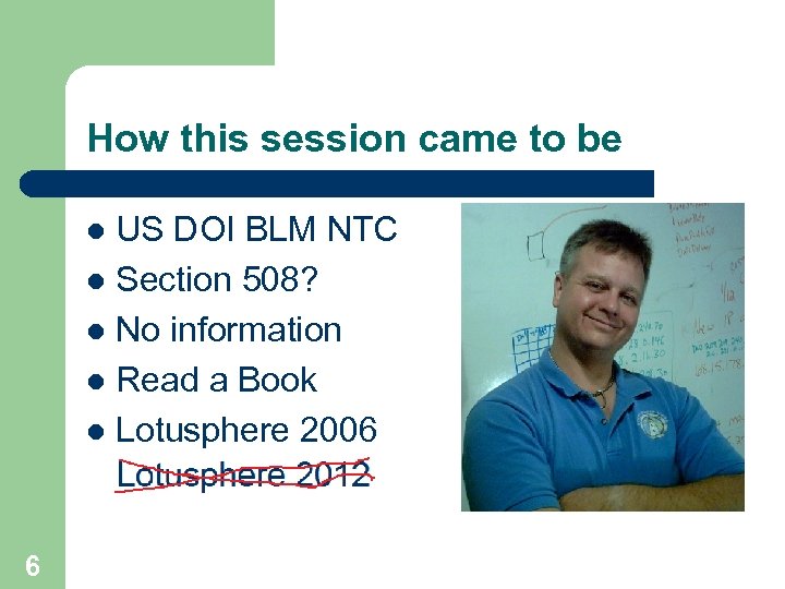 How this session came to be US DOI BLM NTC l Section 508? l