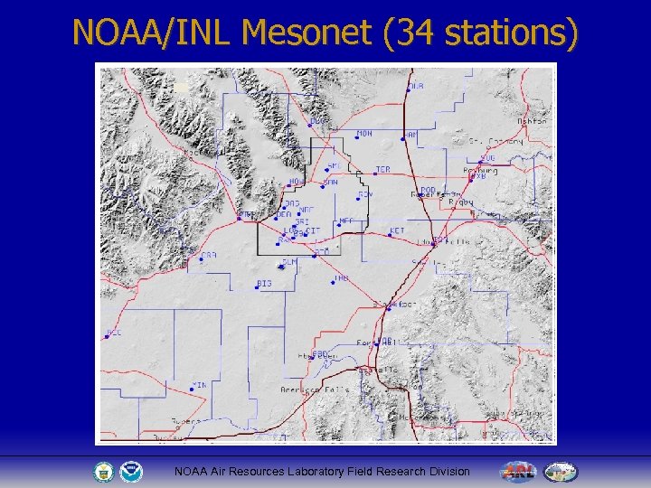 NOAA/INL Mesonet (34 stations) NOAA Air Resources Laboratory Field Research Division 