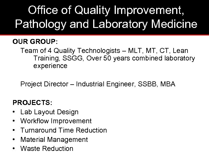 Office of Quality Improvement, Pathology and Laboratory Medicine OUR GROUP: Team of 4 Quality