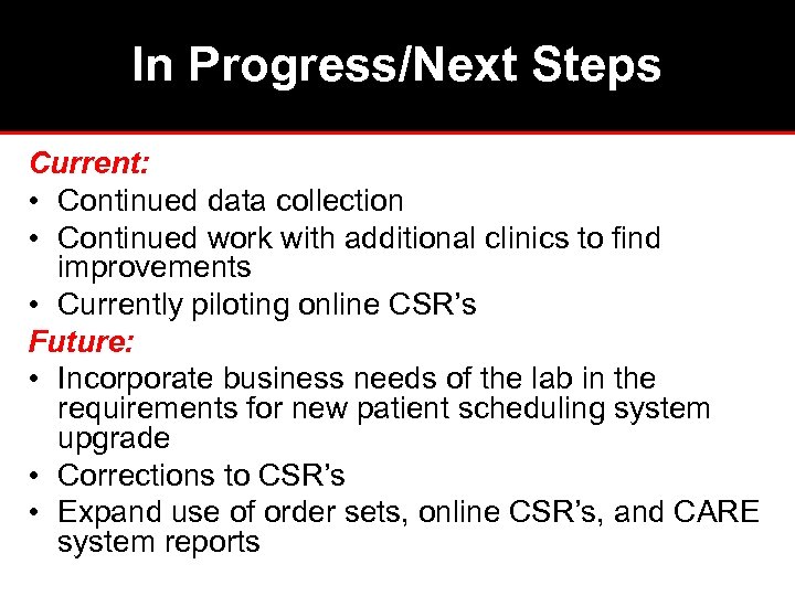 In Progress/Next Steps Current: • Continued data collection • Continued work with additional clinics