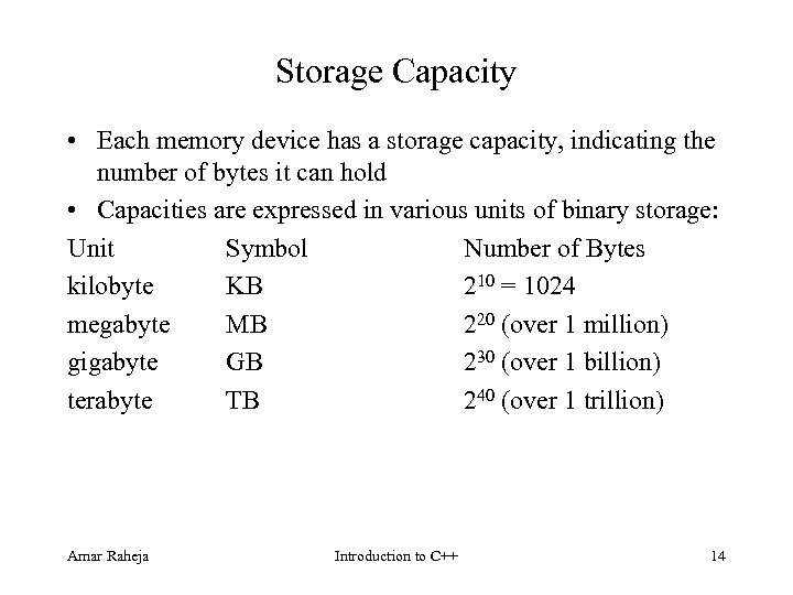 Storage Capacity • Each memory device has a storage capacity, indicating the number of