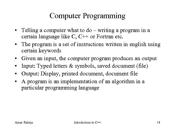 Computer Programming • Telling a computer what to do – writing a program in