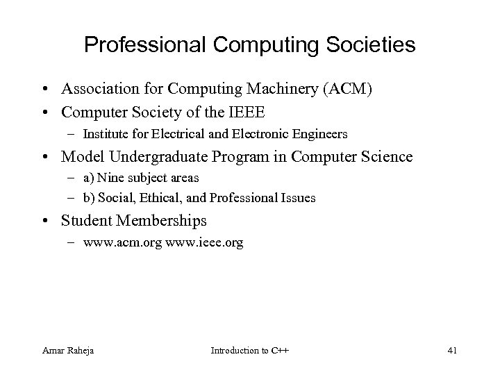 Professional Computing Societies • Association for Computing Machinery (ACM) • Computer Society of the