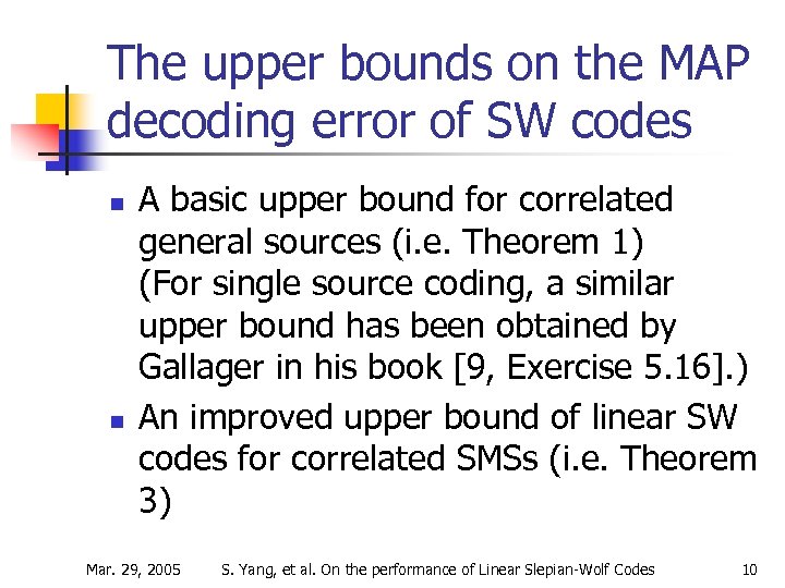 The upper bounds on the MAP decoding error of SW codes n n A