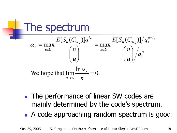 The spectrum n n The performance of linear SW codes are mainly determined by