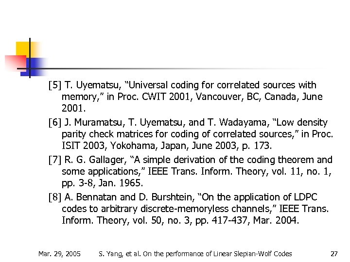 [5] T. Uyematsu, “Universal coding for correlated sources with memory, ” in Proc. CWIT