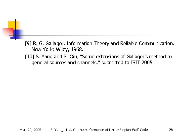 [9] R. G. Gallager, Information Theory and Reliable Communication. New York: Wiley, 1968. [10]