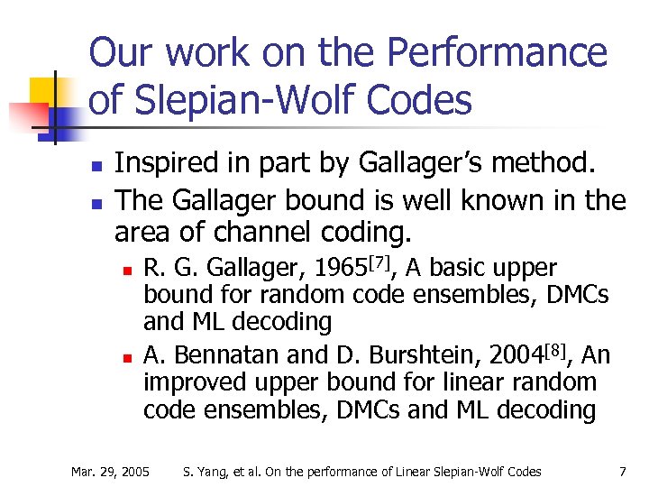 Our work on the Performance of Slepian-Wolf Codes n n Inspired in part by