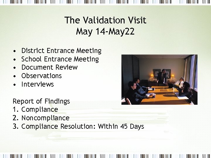 The Validation Visit May 14 -May 22 • • • District Entrance Meeting School