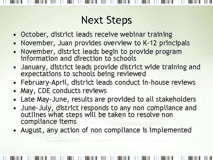 Next Steps • October, district leads receive webinar training • November, Juan provides overview