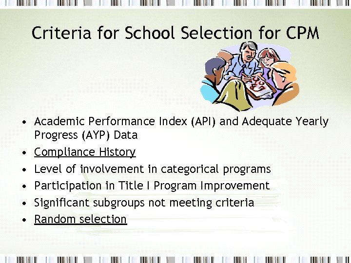 Criteria for School Selection for CPM • Academic Performance Index (API) and Adequate Yearly