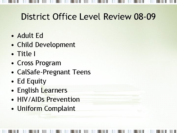 District Office Level Review 08 -09 • • • Adult Ed Child Development Title