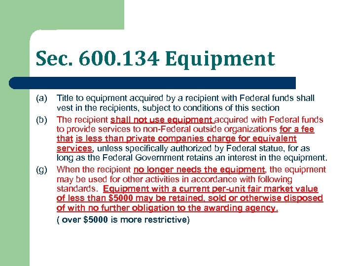 Sec. 600. 134 Equipment (a) (b) (g) Title to equipment acquired by a recipient