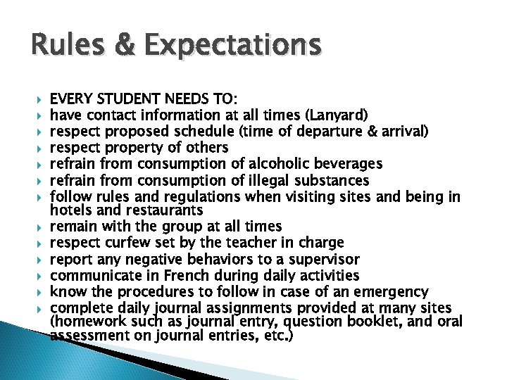 Rules & Expectations EVERY STUDENT NEEDS TO: have contact information at all times (Lanyard)