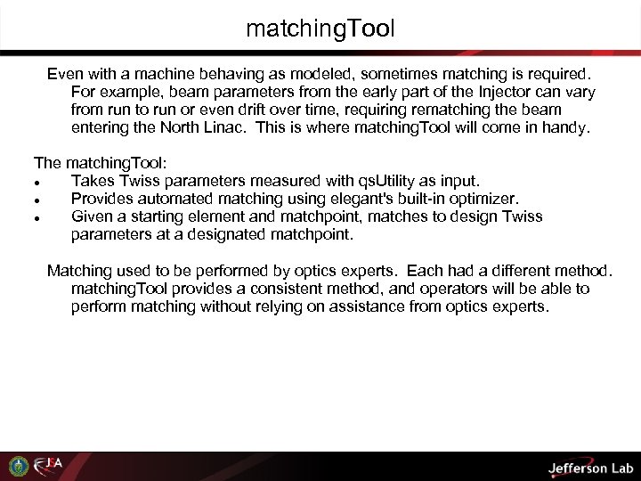 matching. Tool Even with a machine behaving as modeled, sometimes matching is required. For