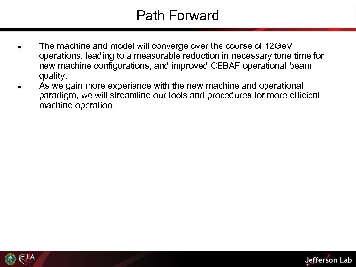 Path Forward The machine and model will converge over the course of 12 Ge.