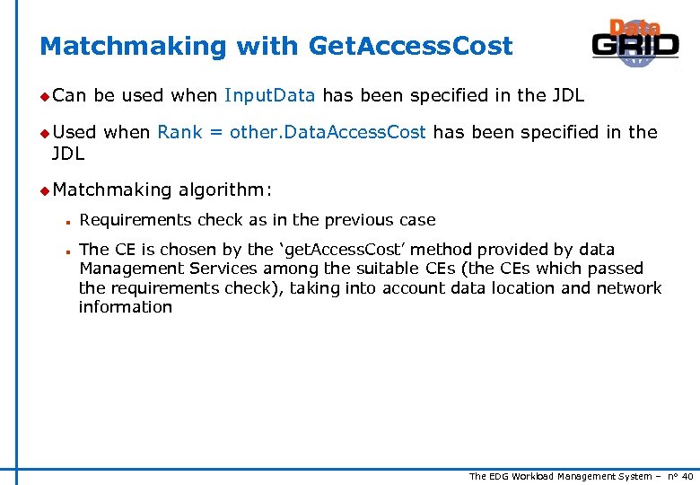 Matchmaking with Get. Access. Cost u Can be used when Input. Data has been