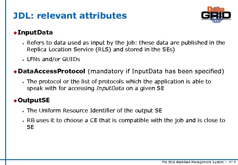 JDL: relevant attributes u Input. Data n n Refers to data used as input
