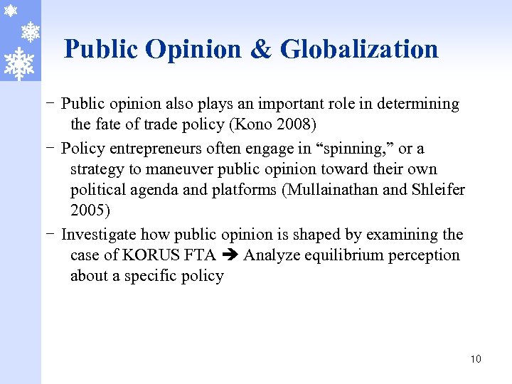 Public Opinion & Globalization - Public opinion also plays an important role in determining