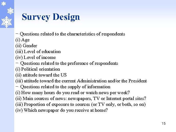 Survey Design - Questions related to the characteristics of respondents (i) Age (ii) Gender