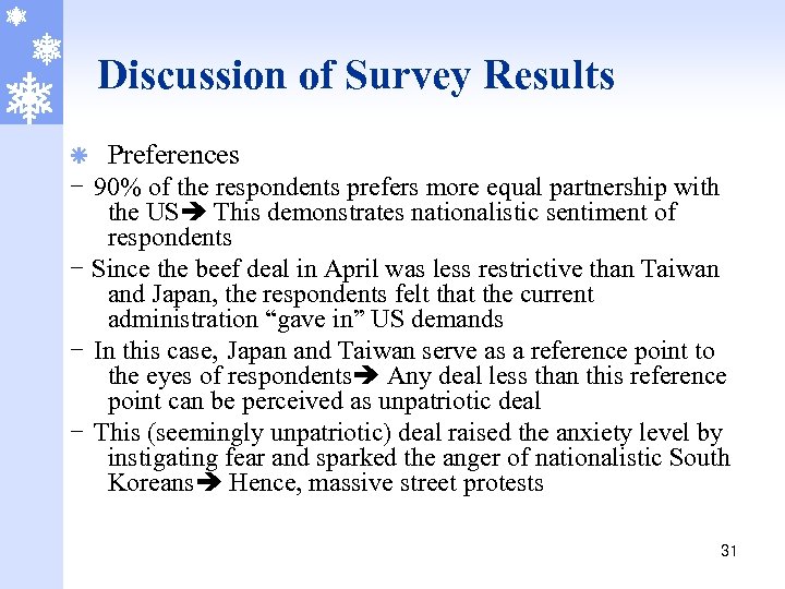 Discussion of Survey Results ã Preferences - 90% of the respondents prefers more equal