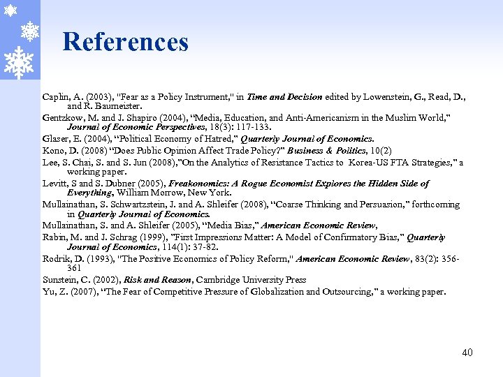 References Caplin, A. (2003), "Fear as a Policy Instrument, " in Time and Decision