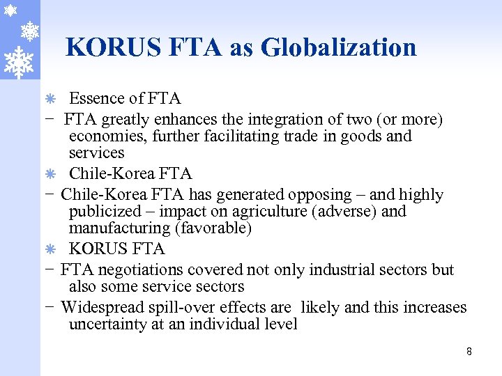 KORUS FTA as Globalization Essence of FTA - FTA greatly enhances the integration of