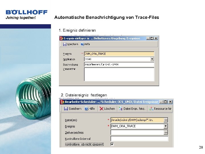 Automatische Benachrichtigung von Trace-Files 1. Ereignis definieren 2. Dateiereignis festlegen 28 