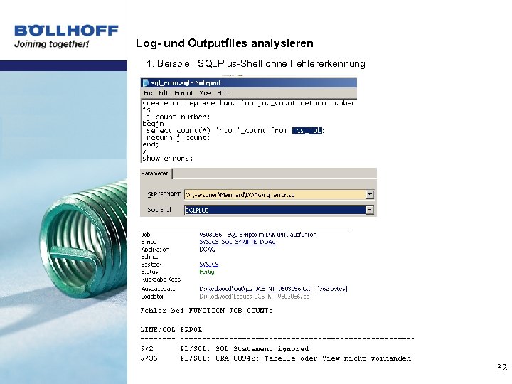 Log- und Outputfiles analysieren 1. Beispiel: SQLPlus-Shell ohne Fehlererkennung 32 