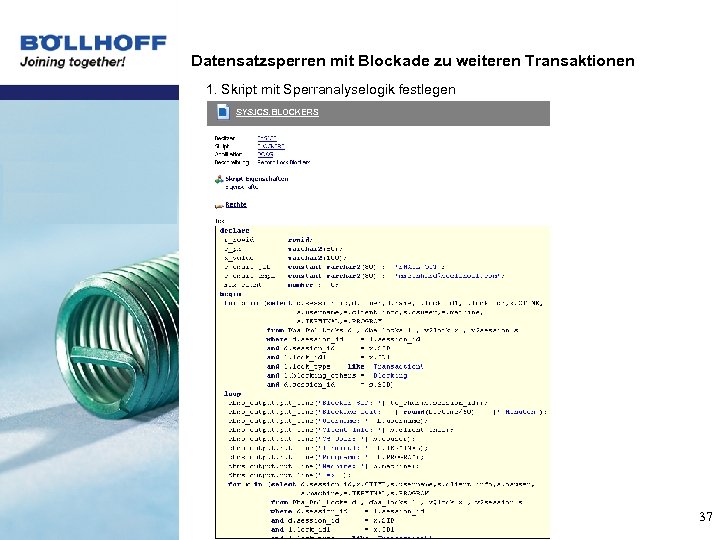 Datensatzsperren mit Blockade zu weiteren Transaktionen 1. Skript mit Sperranalyselogik festlegen 37 