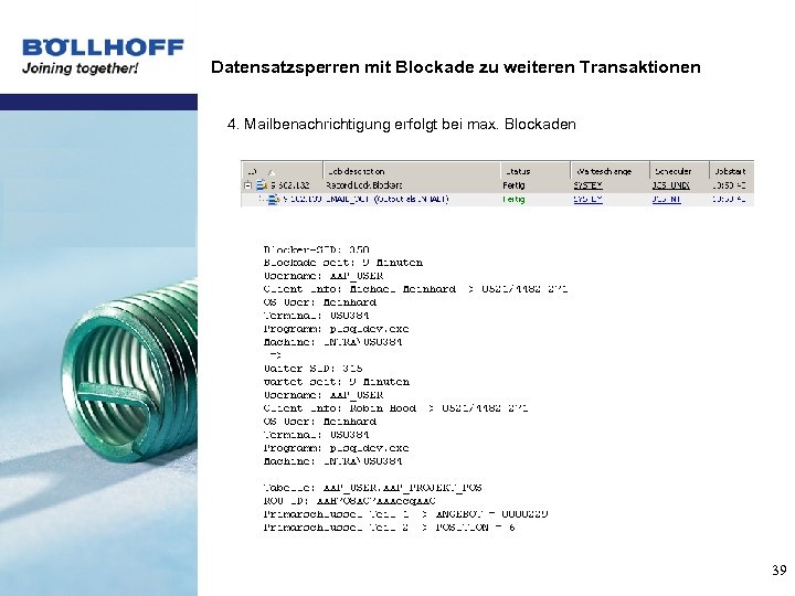 Datensatzsperren mit Blockade zu weiteren Transaktionen 4. Mailbenachrichtigung erfolgt bei max. Blockaden 39 