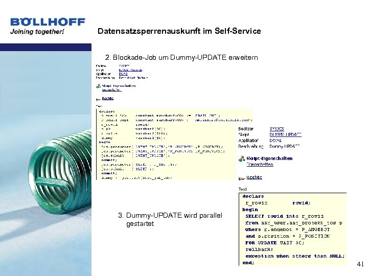 Datensatzsperrenauskunft im Self-Service 2. Blockade-Job um Dummy-UPDATE erweitern 3. Dummy-UPDATE wird parallel gestartet 41